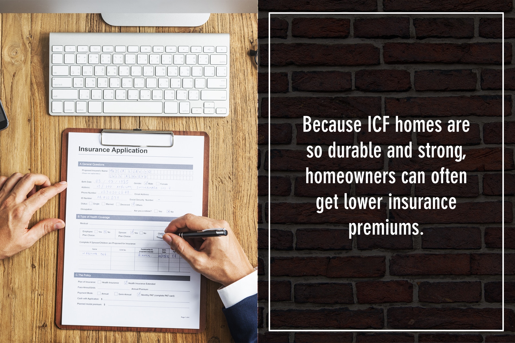 ICF homes often result in lower insurance premiums for homeowners ICF homes often result in lower insurance premiums for homeowners