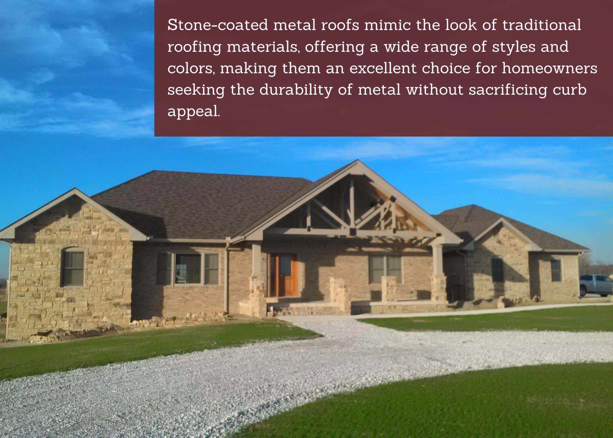 Stone-coated metal roofs mimic the look of traditional roofing materials, offering a wife range of styles and colors, making them an excellent choice for homeowners seeking the durability of metal without sacrificing curb appeal.