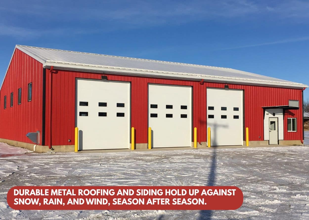 Durable metal roofing and siding hold up against snow, rain, and wind, season after season.